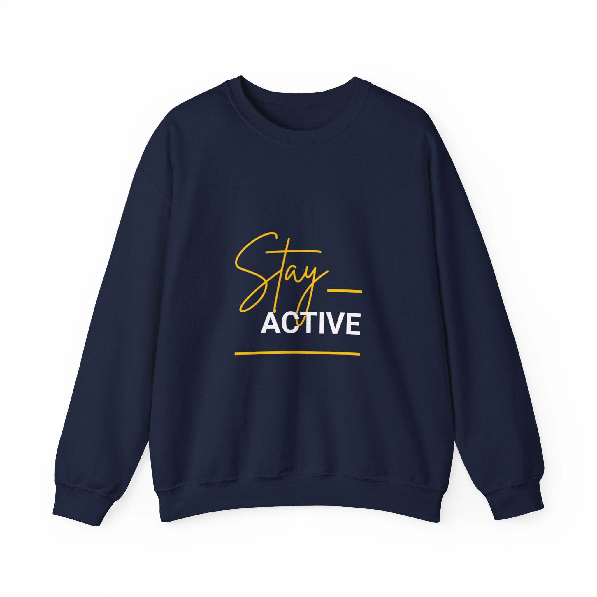 Stay Active Sweatshirt — Motivational Crewneck Pullover
