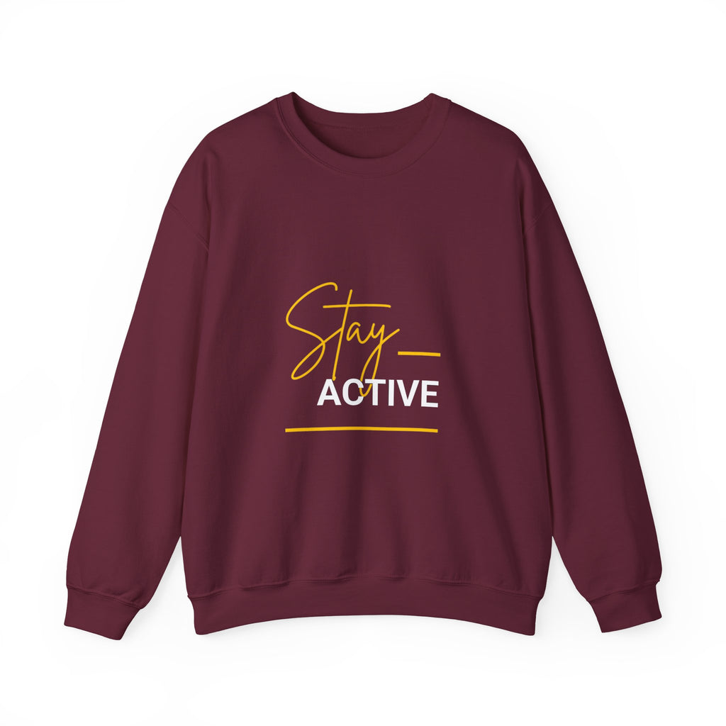 Stay Active Sweatshirt — Motivational Crewneck Pullover